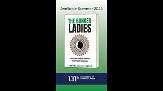 The Banker Ladies | Quick Pitch | University of Toronto Press