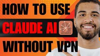 How to Use Claude AI Without VPN (2024)