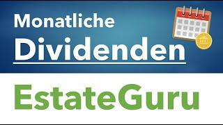 Monatliche Dividenden mit EstateGuru⎮Portal of Global Finance