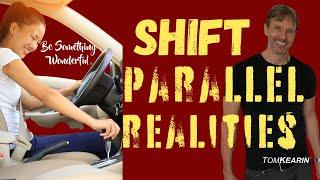 How Do I SHIFT Realities and KNOW It?—Here’s HOW