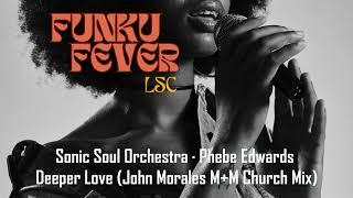 Sonic Soul Orchestra · Phebe Edwards - Deeper Love (John Morales M+M Church Mix)