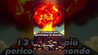 i 3 vulcani più pericolosi al mondo. #curiosità #tiktokitalia #vulcani #geologia  #misteri