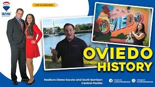 The HISTORY of Oviedo, Fl | Top OVIEDO Realtor Scott Garrison!