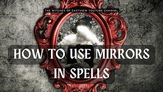 Mirrors in Witchcraft: The Ultimate Guide for Spells and Rituals