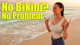 No Bikini, No Problem!