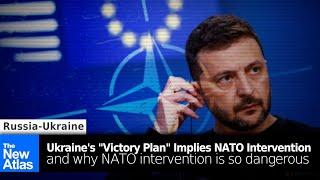 Ukraine's "Victory Plan" Implies NATO Intervention