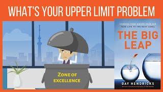 The Big Leap - Gay Hendricks - How to overcome your Upper Limit Problem and enter the Zone of Genius