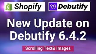 Debutify 6.4.2 latest Update | Scrolling Text and Image in Shopify @designdotstore99