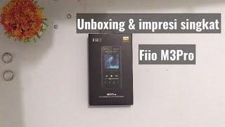 Unboxing & impresi singkat Fiio M3Pro