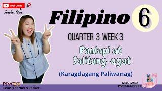 FILIPINO 6 QUARTER 3 WEEK 3- Mga Panlapi at Salitang-ugat (Karagdagang Paliwanag)