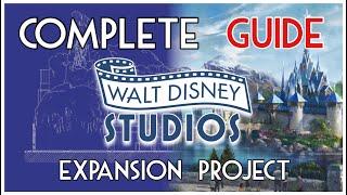The Complete Walt Disney Studios Expansion Project Explained