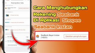 Cara Menghubungkan Rekening Seabank ke Aplikasi shopee - Seabank Instan