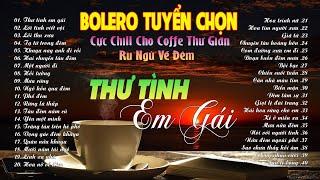 Liên Khúc Bolero Trữ Tình Tuyển Chọn Mới Nhất 2025 KHÔNG QUẢNG CÁO -  Coffe Thư Giãn - Ru Ngủ Về Đêm