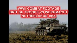 Combat footage - British troops vs Wehrmacht 1944 Netherlands [WWII DOCUMENTARY]