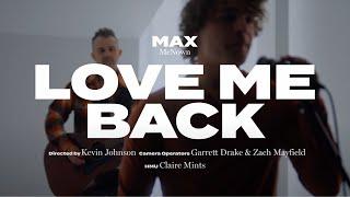 Max McNown - Love Me Back (Official Performance Video)