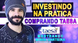 Investindo na pratica: Comprando ações da Taesa – MOSTRANDO MINHA CARTEIRA