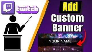 How To Add A Banner To Your Twitch