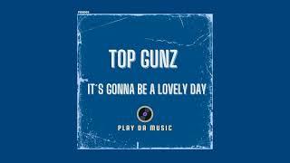 Top Gunz - It's Gonna Be A Lovely Day (Extended Mix)