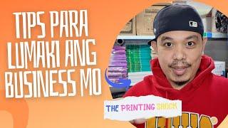 TIPS PARA LUMAKI ANG BUSINESS MO | The Printing Shock | Marlon Ubaldo