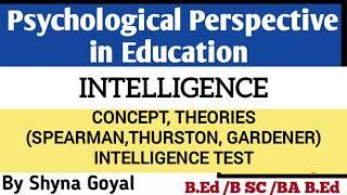 Psychological Perspective in Education B.ed notes|Intelligence Concept Theories Test |Shyna Goyal