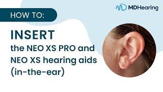 How to insert the NEO XS & NEO XS PRO hearing aids in your ear