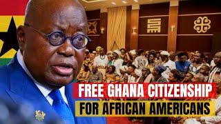 Ghana grants citizenship to African Americans & Caribbeans as part of beyond the return initiative