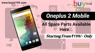 Oneplus 2 Mobile All Spare Parts And Accessories - Sabse Sasta Mobile Spare - Buyin199.com