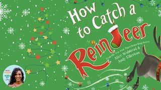  How to Catch a Reindeer Christmas Read Aloud Story for Kids