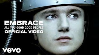 Embrace - All You Good Good People (Official Video)