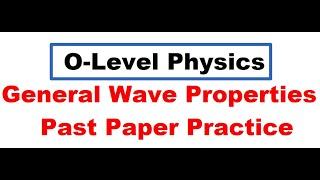 General Wave Properties | Past Paper Practice | O level Physics