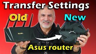 Transfer settings from old ASUS router to new ASUS router