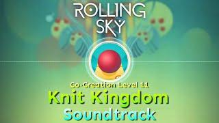 Rolling Sky - Co-Creation Level 11 Knit Kingdom [Official Soundtrack]