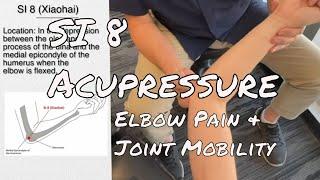 SI 8 Acupressure: Elbow Pain, Joint Mobility