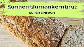 Dinkelbrot mit Sonnenblumenkernen super einfach selber backen!