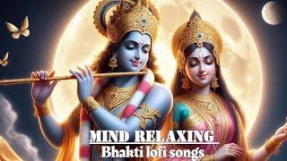 35 MINUTE NONSTOP BHAKTI LOFI BHAJANS || feel the energy  || mind relaxing bhajan || bhakti bhajans