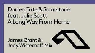 Darren Tate & Solarstone ft Julie Scott - A Long Way From Home (James Grant & Jody Wisternoff Remix)