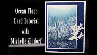 Ocean Floor Card Tutorial with Michelle Zindorf