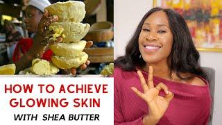 How to Achieve Glowing Skin With Shea Butter | Skin Specialist Explains