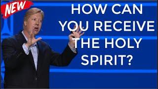 HOW CAN YOU RECEIVE THE HOLY SPIRIT? - With Pastor Robert Morris