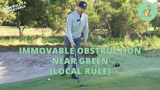 Local Rule for Immovable Obstruction Near Green - Golf Rules Explained