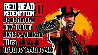 GTX 1080Ti - Red Dead Redemption 2 Benchmark - DX12 vs Vulkan /1080p /1440p /4K /Ultra