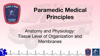 Paramedic 2.09 - Anatomy and Physiology: Tissue Level of Organization and Membranes