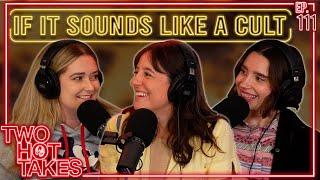 If It Sounds Like a Cult.. || Two Hot Takes Podcast || Reddit Reactions