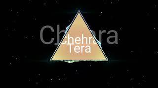 Chehra Tera (DJ aakash) ut song 2020