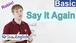 Ask to 'Say It Again' in English