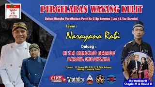 [ LIVE ] WAYANG KULIT DALANG KI SRI KUNCORO BRIMOB | LAKON NARAYANA RABI | 26/03/22