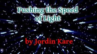 Pushing the Speed of Light by Jordan Kare