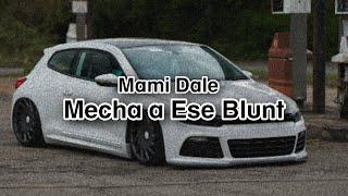 Mami Dale Mecha a Ese Blunt (RKT Remix) - Mesita, Nachomix