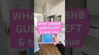 What Airbnb Guests Left & Toilet Issue