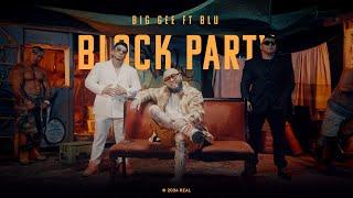 Big Gee - Block Party ft. BLU (Official Music Video)